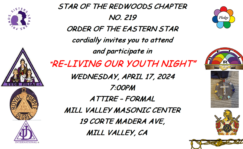 Star of the Redwoods Chapter No. 219 Order of the Easter Star Invites You to a ‘Reliving Our Youth’ Night – April 17th, 7pm at MV Masonic Center, 19 Corte Madera Ave.